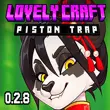 Lovely Craft Piston Trap APK